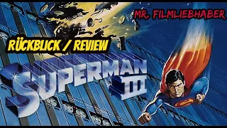 Superman III - Der stählerne Blitz (1983) Rückblick / Review Deutsch (Dokumentation)