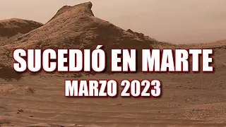 SUCEDIÓ EN MARTE - NOTICIAS - MARZO 2023