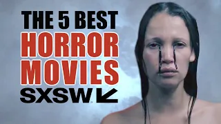 The 5 Best Horror Movies from SXSW 2021