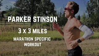 Parker Stinson  - 3 x 3 miles (Marathon Specific Workout)