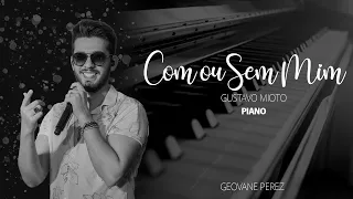 Gustavo Mioto - COM OU SEM MIM (Piano Cover)