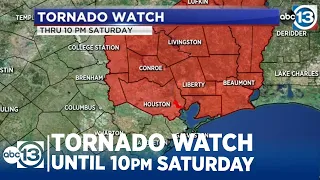 Tornado Watch issued for most of SE Texas until 10 p.m.