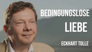 Bedingungslose Liebe verstehen in 2 Min | Eckhart Tolle