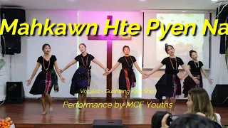 Mahkawn Hte Pyen Na - Gunhtang Kaw Shen (Performance by MCF Youths)