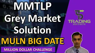 MMTLP Gray Market solution plus new updates. MULN Mullen Automotive BIG date and catalyst coming.