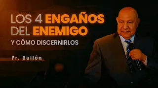 Los cuatro engaños del enemigo. ||•|| Pr. Bullón