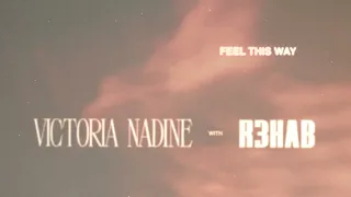 Victoria Nadine With R3HAB - Feel This Way (Lyric video)