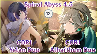 【GI】C0R1 Yelan x C0R1 Alhaitham Duo Challenge - Spiral Abyss 4.5 Floor 12 | Full Star Clear Showcase