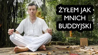 ŻYŁEM JAK MNICH w BUDDYJSKIM KLASZTORZE