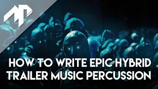 How to write Epic Hybrid Trailer Music Percussion