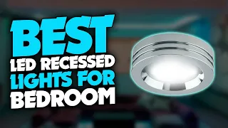 Top 5 Best LED Recessed Lights For Bedroom Review