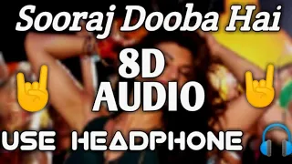 Sooraj Dooba Hai  Song Bollywood 8D Audio Party Song  🎧