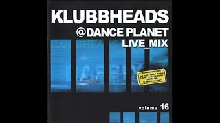 Klubbheads - Live_Mix@Dance planet volume 16 (2005)