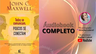 Todos se Comunicam, Poucos se Conectam  de Jonh C. Maxwell |Áudiobook COMPLETO