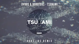 DVBBS & Borgeous - Tsunami (Aurelios Remix) | FREE DOWNLOAD