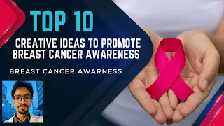 Top 10 creative Ideas to promote breast cancer awareness | Breast Cancer | cancercarebd