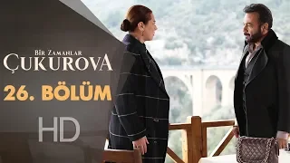 Bir Zamanlar Çukurova 26. Bölüm