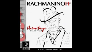 Hermitage Piano Trio Introduces Rachmaninoff Album:  Piano Trio No. 1 & 2 and Vocalise - Rachmaninov