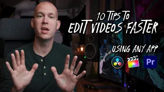 How I Edit Videos FASTER — 10 Tips from 10 Years of Experience
