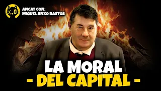 La MORAL del CAPITAL | Miguel Anxo Bastos | ¿El CAPITALISMO es INMORAL?