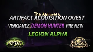 Vengeance Demon Hunter Artifact Quest - Aldrachi Warblades - WoW Legion Alpha