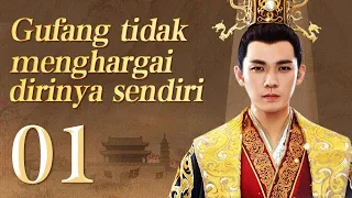 【INDO】Gufang tidak menghargai dirinya sendiri 01丨Drama Romantis Seni Bela Diri Zaman Dulu