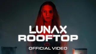 LUNAX - Rooftop (Official Video)