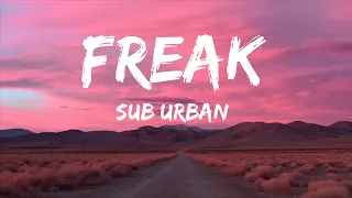 [1HOUR] Sub Urban - Freak (Lyrics) feat. REI AMI / The World Of Music