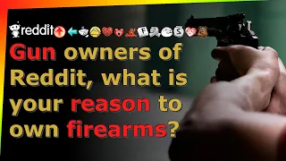 Gun owners of Reddit, what is your reason to own firearms? - r/AskReddit - Reddit TTS without BGM