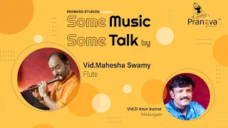 Some Music & Some Talk by Vid. Mahesha Swamy | Vid. Arun Kumar | Pranava Studios