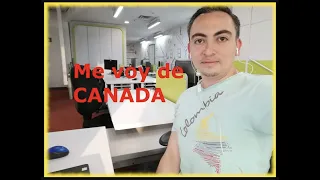 porque me voy de CANADA