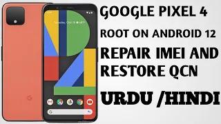 How To Root And Repair IMEI ON Google Pixel 4 | Restore QCN | URDU/HINDI Guide