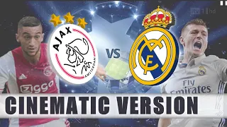 Ajax vs Real Madrid 5:3 [ UEFA CHAMPIONS LEAGUE 2019 LAST 16 ] CINEMATIC VIDEO VERSION