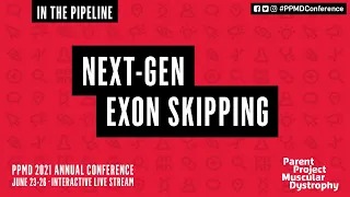 In the Pipeline: Next-Gen Exon Skipping (PPMD's 2021 Virtual Annual Conference)