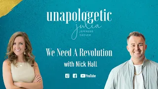 We Need a Revolution with Nick Hall | Unapologetic