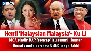 PANAS! Henti 'Malaysian malaysia'- Ku Li | MCA sindir DAP | Bersatu sedia bersama UMNO tanpa Zahid