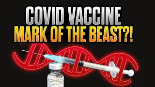 Is the COVID Vaccine the MARK OF THE BEAST?