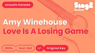 Love Is A Losing Game - Amy Winehouse (Acoustic Karaoke)