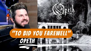 Bass Teacher REACTION | Opeth - "To Bid You Farewell" | Johan De Farfalla