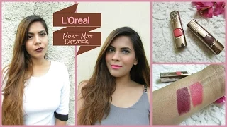 L'Oreal Moist Mat Lipstick Review Price & Swatches