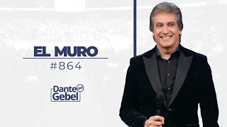 Dante Gebel #864 | El muro