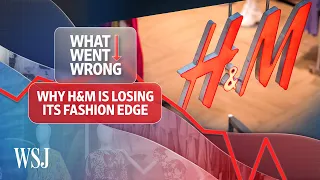 How China, Russia and Shein Have Weighed on H&M’s Profits | WSJ What Went Wrong