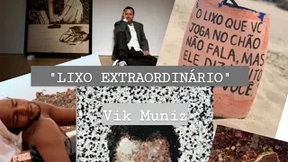 Lixo Extraordinário - Vik Muniz