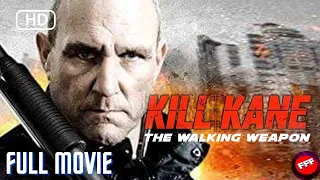 KILL KANE : THE WALKING WEAPON | Full ACTION Movie