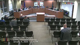 Wausau City Council CISM Committee Meeting - 1/9/2020