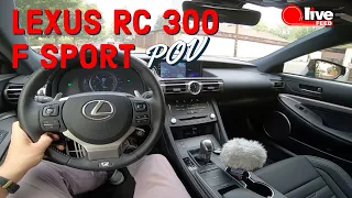 Lexus RC 300 F Sport — POV Driving Impressions, Specs & Highlights | LiveFEED®