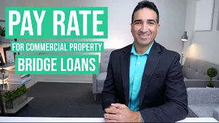 Pay Rate for Commercial Real Estate Bridge Loans