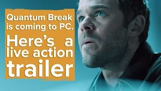 Quantum Break is coming to PC. Here's a new trailer (no gameplay)