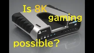 I think 8k could be possible on the PS5 and Xbox Scarlett