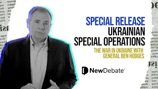 Special Release - Ukrainian Special Operations (The War in Ukraine with General Ben Hodges)